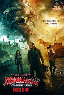 鲨卷风6：最后的鲨卷风 The Last Sharknado  It's About Time 2018 电影 海报